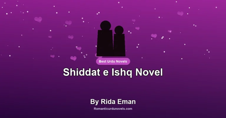 Shiddat e Ishq Novel By Rida Eman