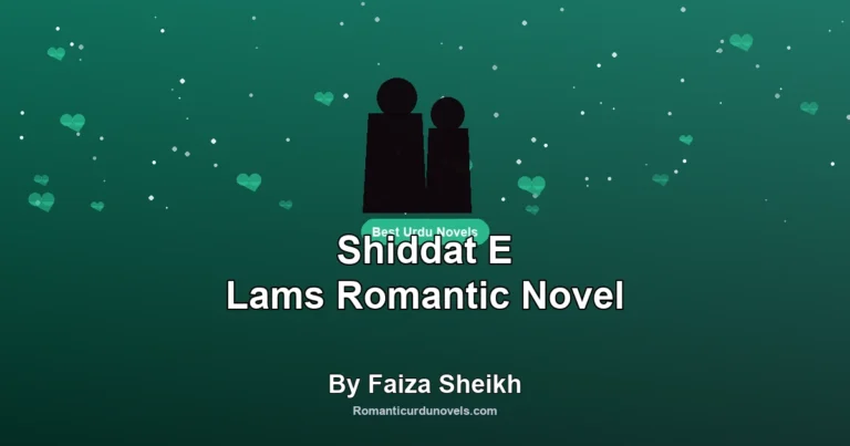 Shiddat E Lams Romantic Novel By Faiza Sheikh