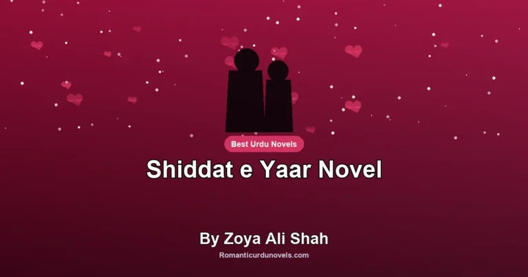 Shiddat e Yaar Novel By Zoya Ali Shah