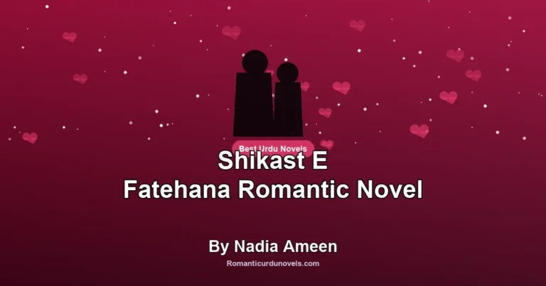 Shikast E Fatehana Romantic Novel By Nadia Ameen