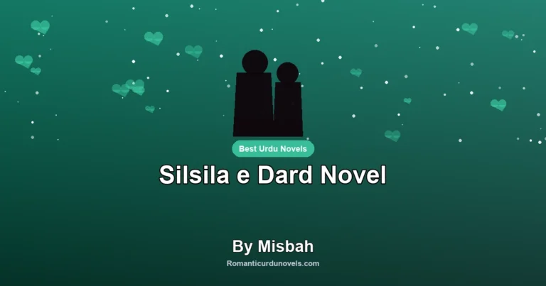 Silsila e Dard Novel By Misbah
