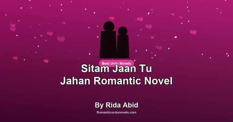 Sitam Jaan Tu Jahan Romantic Novel By Rida Abid