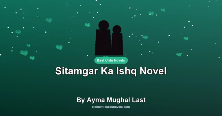 Sitamgar Ka Ishq Novel By Ayma Mughal Last