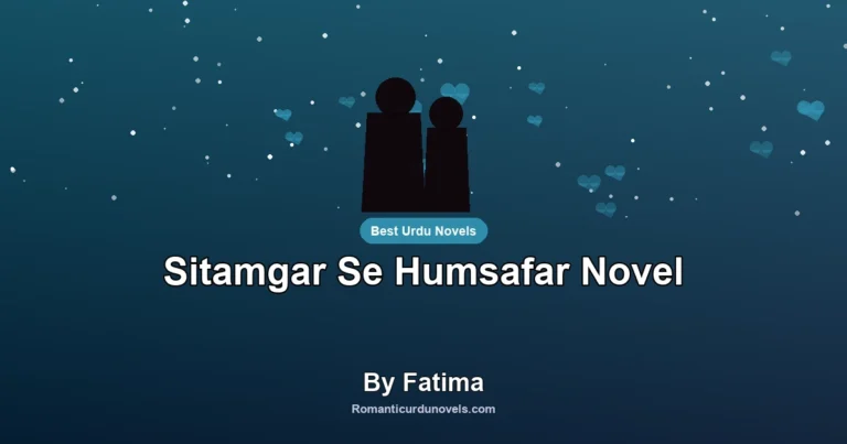 Sitamgar Se Humsafar Novel By Fatima