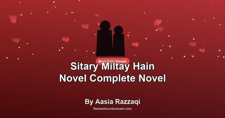 Sitary Miltay Hain Novel Complete Novel By Aasia Razzaqi