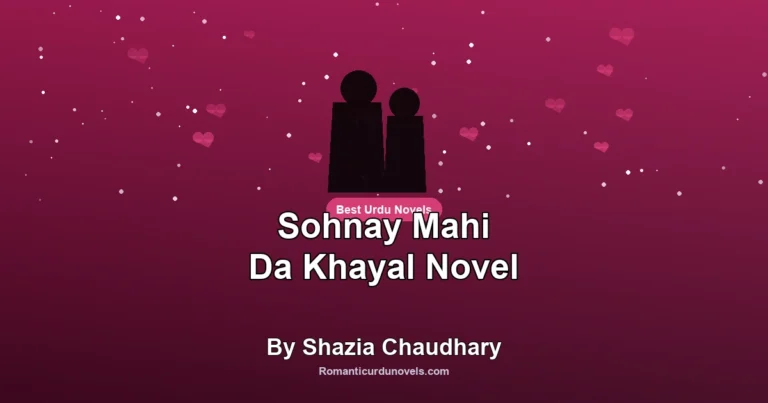 Sohnay Mahi Da Khayal Novel By Shazia Chaudhary