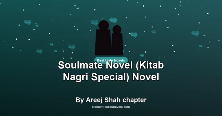 Soulmate Novel (Kitab Nagri Special) Novel By Areej Shah chapter