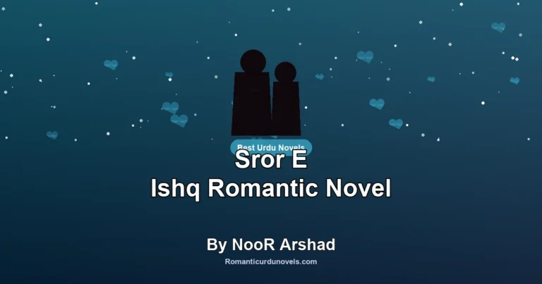 Sror E Ishq Romantic Novel By NooR Arshad