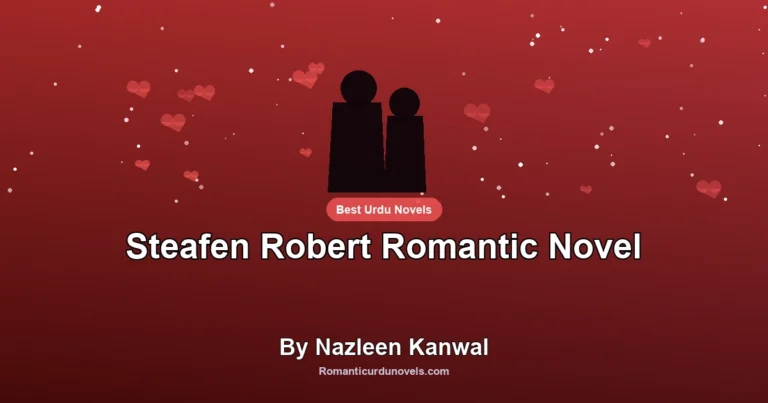 Steafen Robert Romantic Novel By Nazleen Kanwal