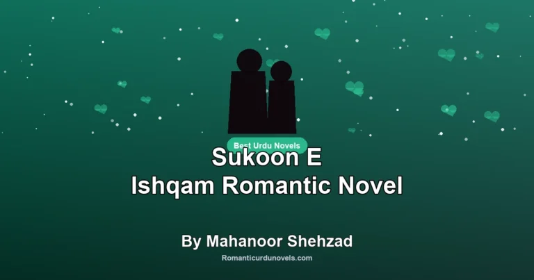 Sukoon E Ishqam Romantic Novel By Mahanoor Shehzad