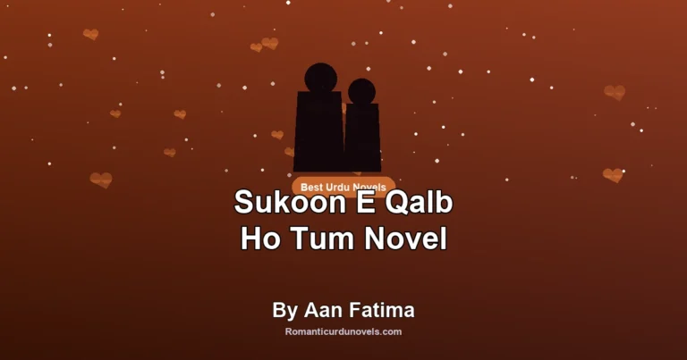Sukoon E Qalb Ho Tum Novel By Aan Fatima