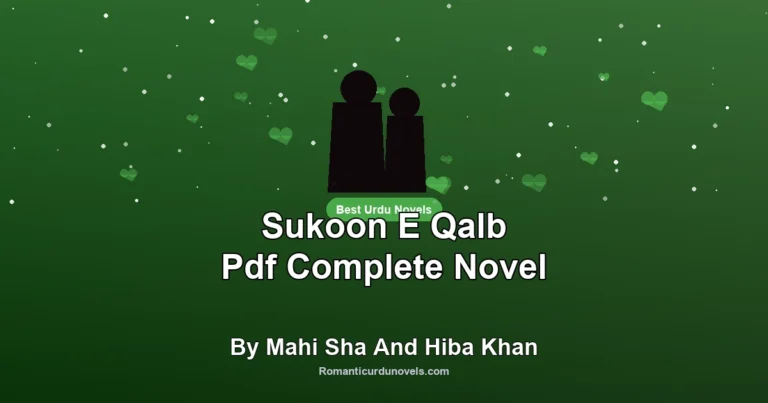 Sukoon E Qalb Pdf Complete Novel By Mahi Sha And Hiba Khan