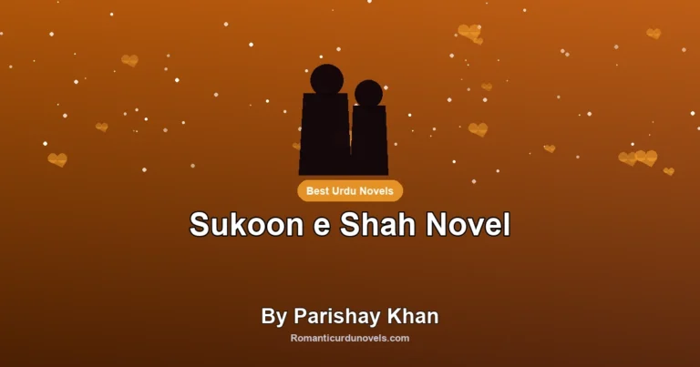 Sukoon e Shah Novel By Parishay Khan