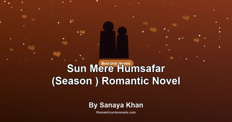 Sun Mere Humsafar (Season ) Romantic Novel By Sanaya Khan