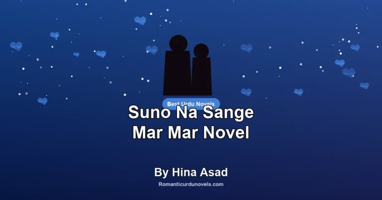 Suno Na Sange Mar Mar Novel By Hina Asad