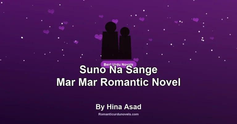 Suno Na Sange Mar Mar Romantic Novel By Hina Asad