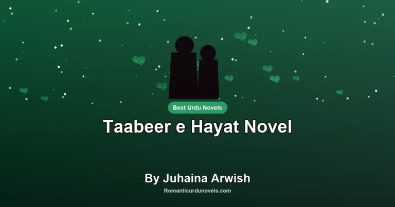 Taabeer e Hayat Novel By Juhaina Arwish