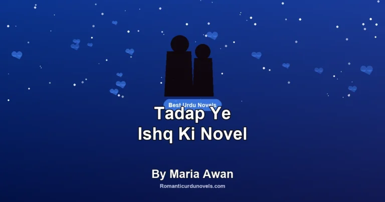 Tadap Ye Ishq Ki Novel By Maria Awan