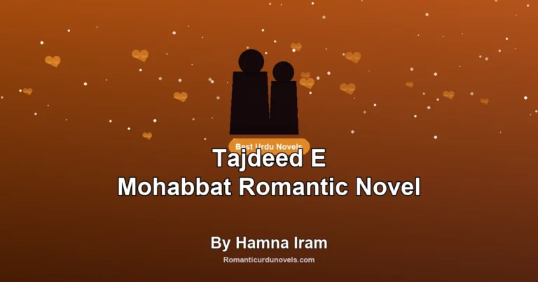 Tajdeed E Mohabbat Romantic Novel By Hamna Iram