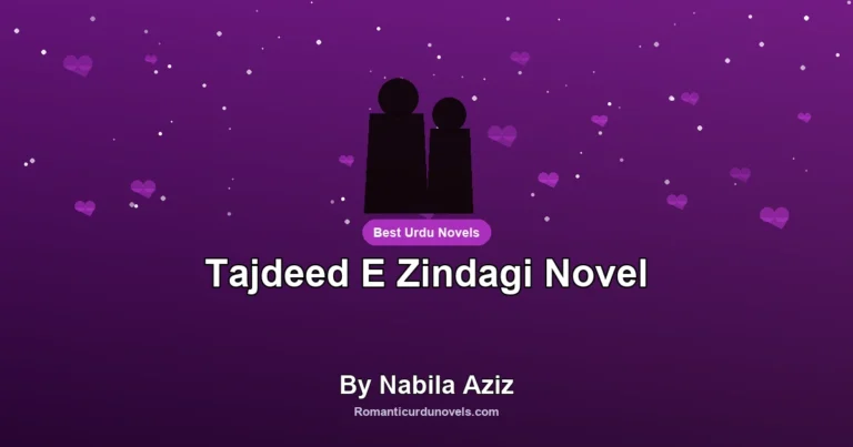Tajdeed E Zindagi Novel By Nabila Aziz