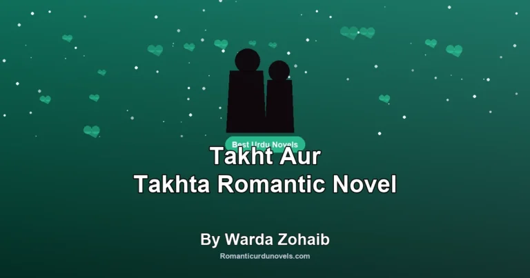 Takht Aur Takhta Romantic Novel By Warda Zohaib