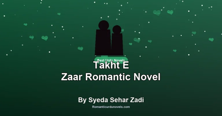 Takht E Zaar Romantic Novel By Syeda Sehar Zadi