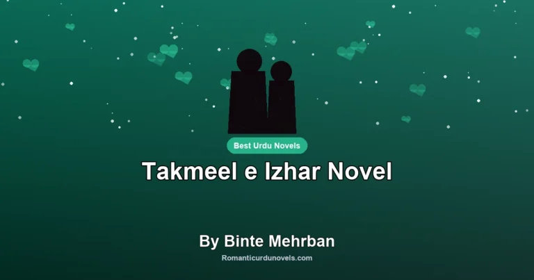 Takmeel e Izhar Novel By Binte Mehrban