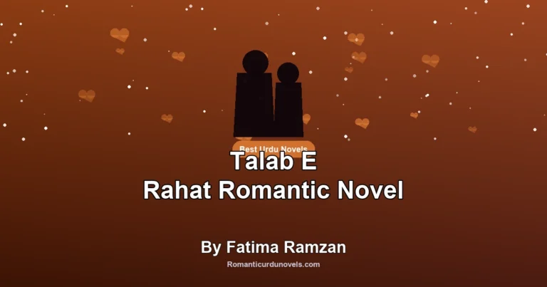 Talab E Rahat Romantic Novel By Fatima Ramzan