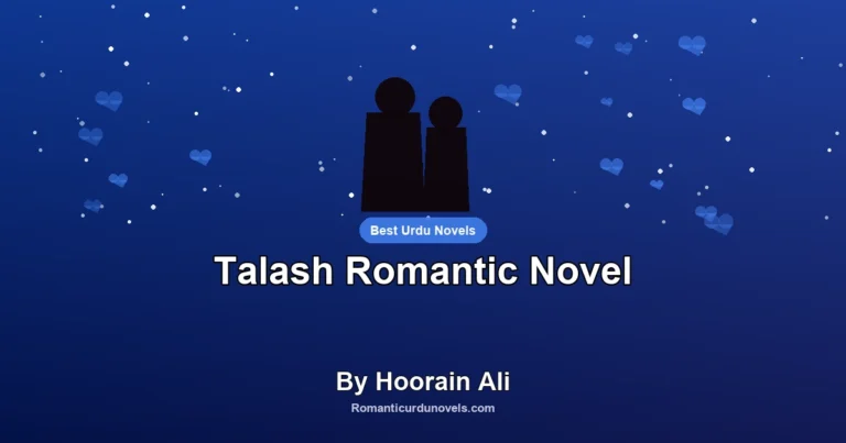 Talash Romantic Novel By Hoorain Ali
