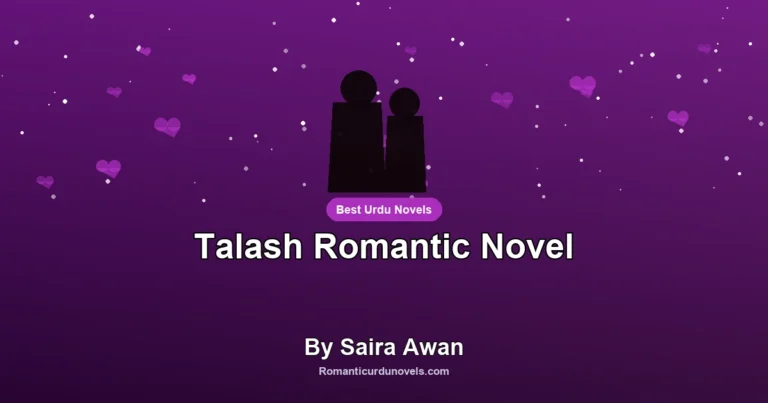 Talash Romantic Novel By Saira Awan