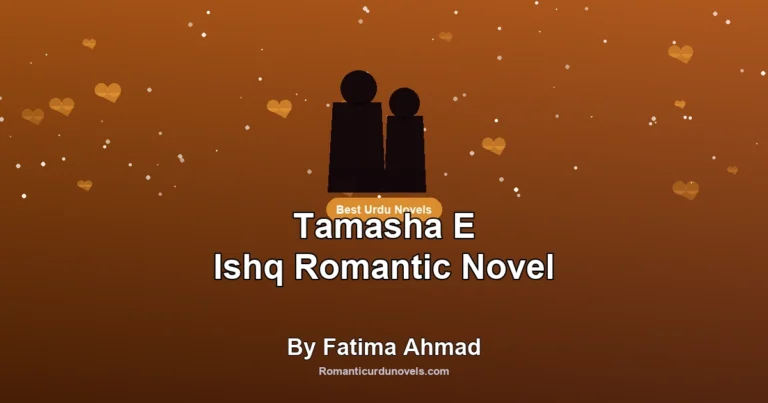 Tamasha E Ishq Romantic Novel By Fatima Ahmad