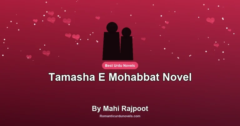Tamasha E Mohabbat Novel By Mahi Rajpoot