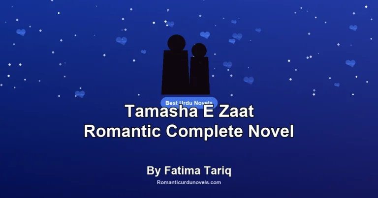 Tamasha E Zaat Romantic Complete Novel By Fatima Tariq