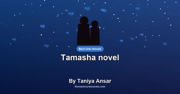 Tamasha novel By Taniya Ansar