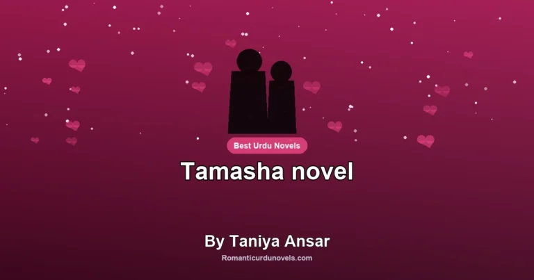 Tamasha novel By Taniya Ansar