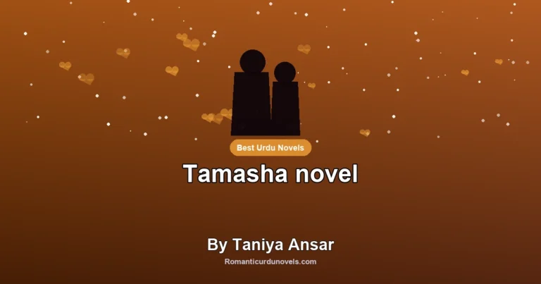 Tamasha novel By Taniya Ansar