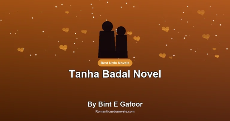 Tanha Badal Novel By Bint E Gafoor