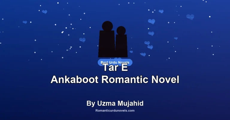 Tar E Ankaboot Romantic Novel By Uzma Mujahid