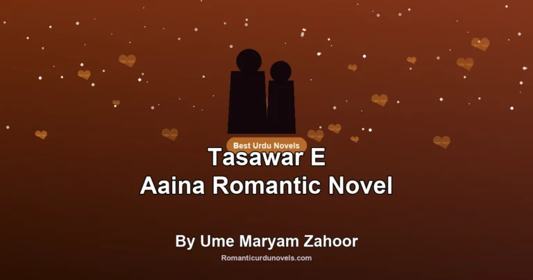 Tasawar E Aaina Romantic Novel By Ume Maryam Zahoor