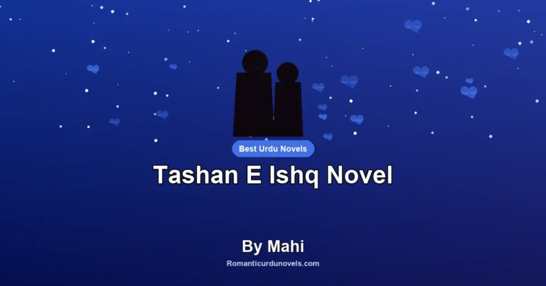 Tashan E Ishq Novel By Mahi