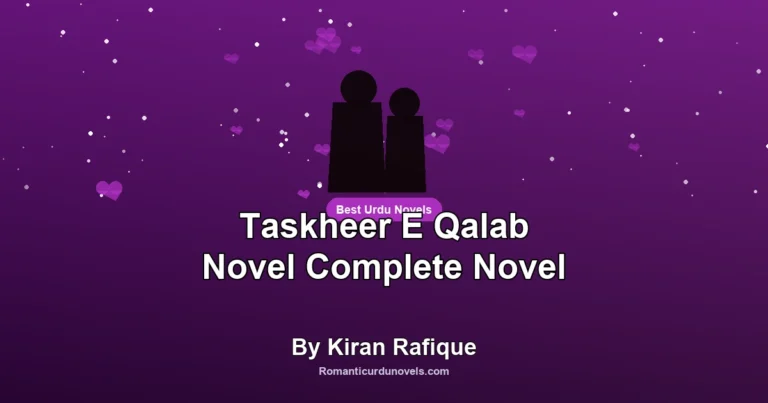 Taskheer E Qalab Novel Complete Novel By Kiran Rafique