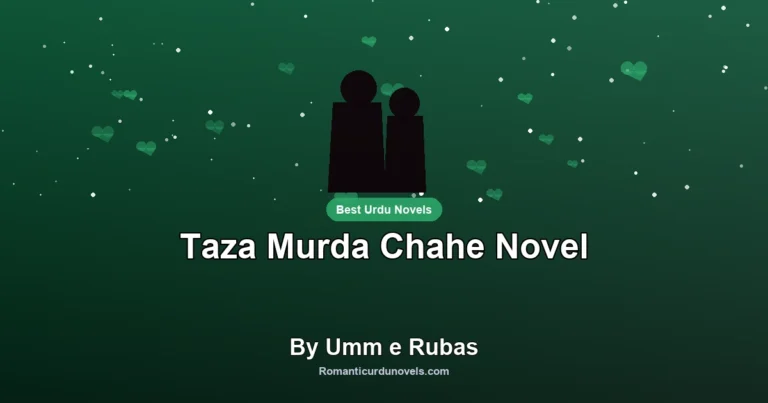 Taza Murda Chahe Novel By Umm e Rubas