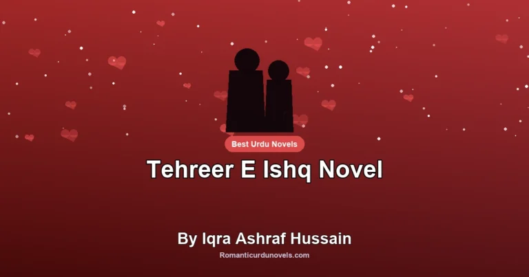 Tehreer E Ishq Novel By Iqra Ashraf Hussain