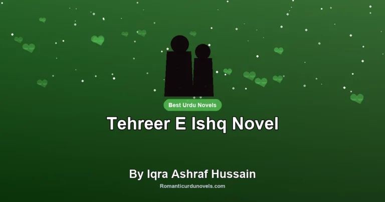 Tehreer E Ishq Novel By Iqra Ashraf Hussain
