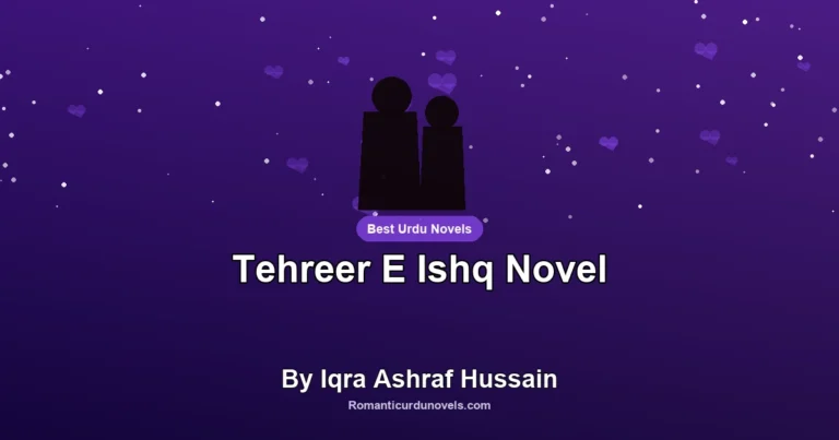 Tehreer E Ishq Novel By Iqra Ashraf Hussain