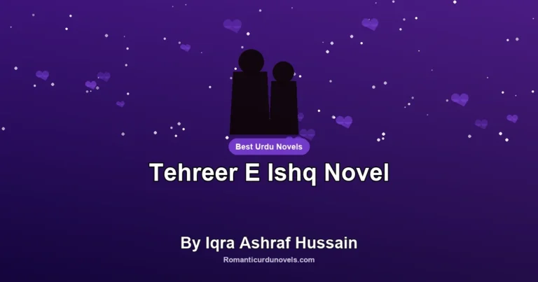 Tehreer E Ishq Novel By Iqra Ashraf Hussain