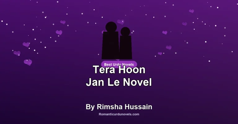 Tera Hoon Jan Le Novel By Rimsha Hussain