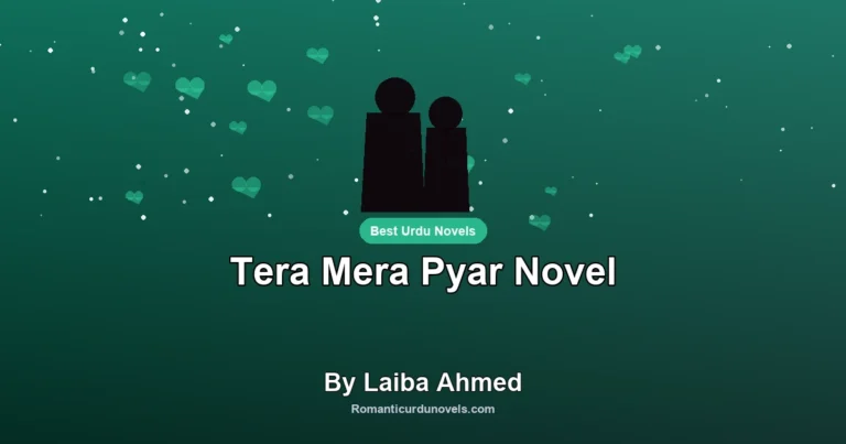 Tera Mera Pyar Novel By Laiba Ahmed