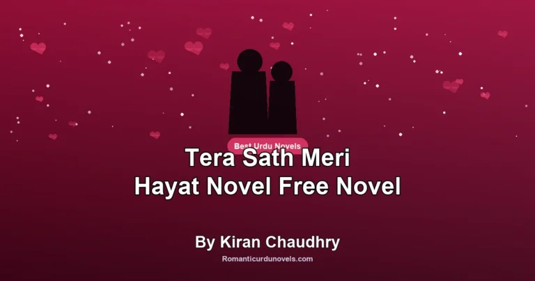 Tera Sath Meri Hayat Novel Free Novel By Kiran Chaudhry