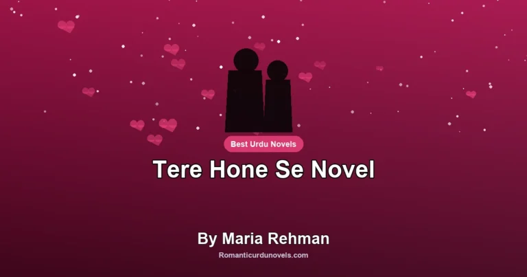 Tere Hone Se Novel By Maria Rehman